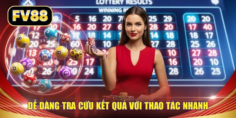Dễ dàng tra cứu kết quả với thao tác nhanh