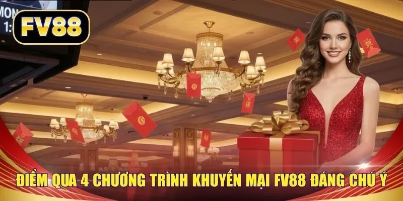 Điểm qua 4 chương trình khuyến mại FV88 đáng chú ý
