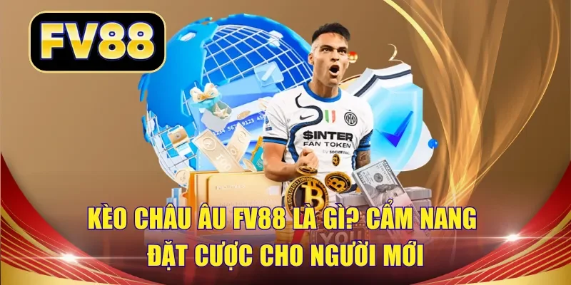 kèo châu Âu FV88