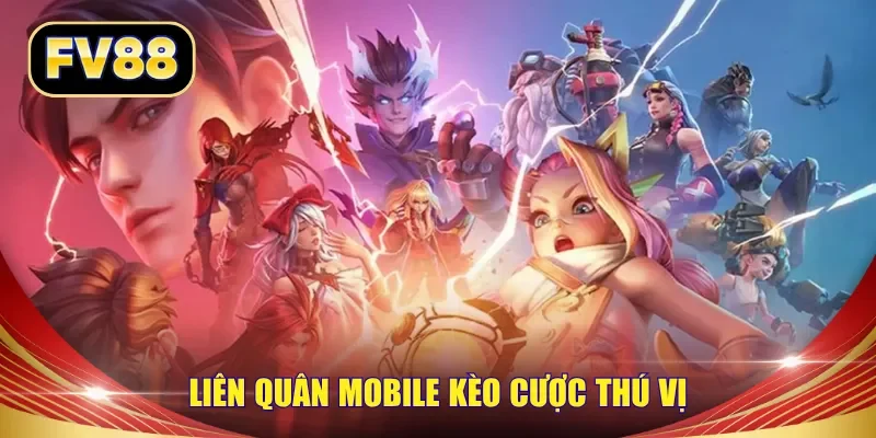 Liên quân mobile kèo cược thú vị