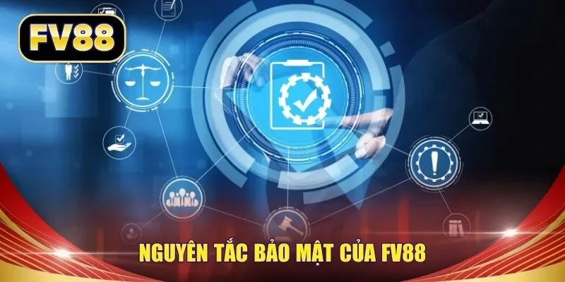 Nguyên tắc bảo mật của FV88
