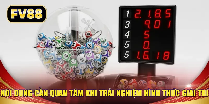 Nội dung cần quan tâm khi trải nghiệm hình thức giải trí