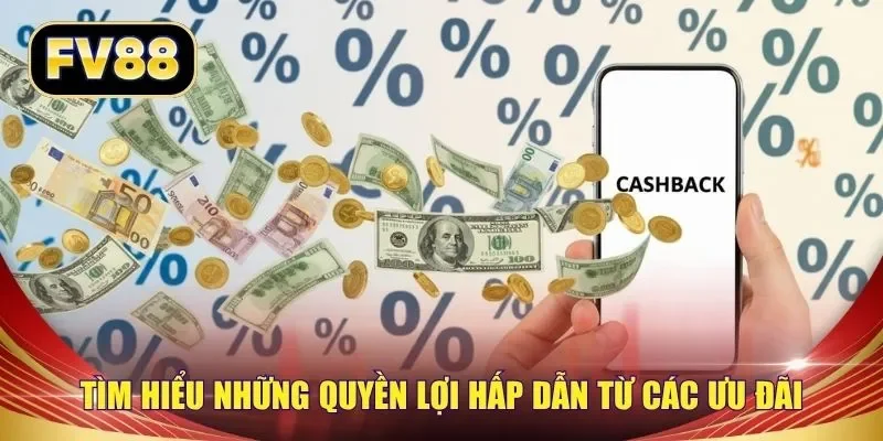 Tìm hiểu những quyền lợi hấp dẫn từ các ưu đãi