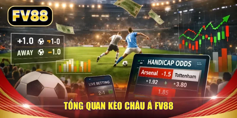 Tổng quan kèo châu Á FV88