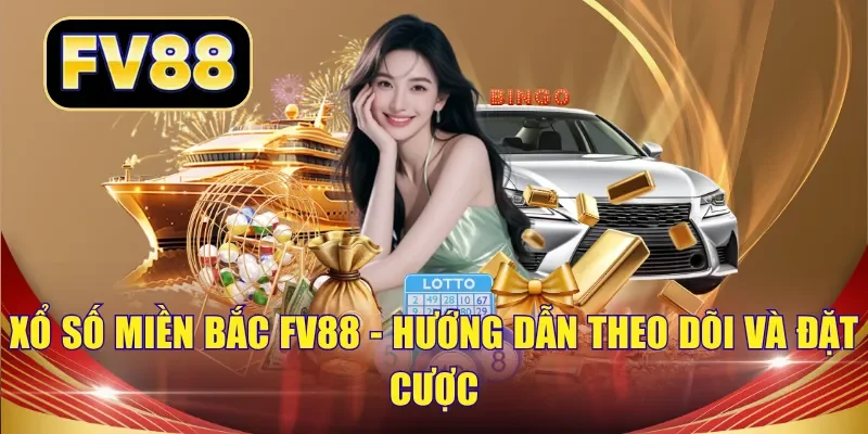 xổ số miền Bắc FV88